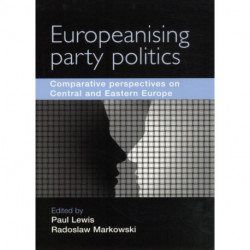 Europeanising Party Politics: Comparative Perspectives on Central and Eastern Europe