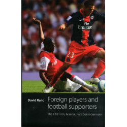Foreign Players and Football Supporters: The Old Firm, Arsenal, Paris Saint-Germain