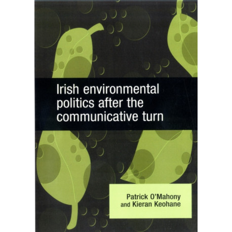 Irish Environmental Politics After the Communicative Turn