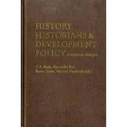 History, Historians and Development Policy: A Necessary Dialogue