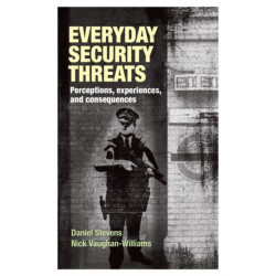 Everyday Security Threats: Perceptions, Experiences, and Consequences