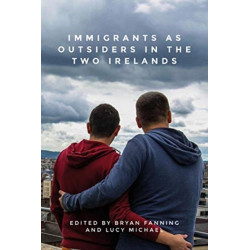 Immigrants as Outsiders in the Two Irelands