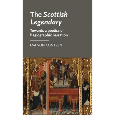The Scottish Legendary: Towards a Poetics of Hagiographic Narration