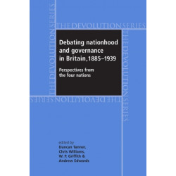 Debating Nationhood and Governance in Britain, 1885–1939: Perspectives from the 'Four Nations'
