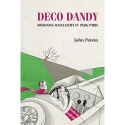 Deco Dandy: Designing Masculinity in 1920s Paris
