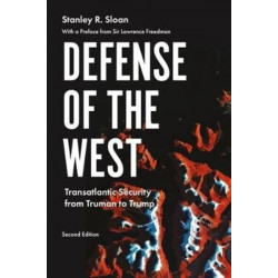 Defense of the West: Transatlantic Security from Truman to Trump,