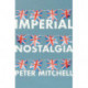 Imperial Nostalgia: How the British Conquered Themselves