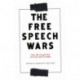 The Free Speech Wars: How Did We Get Here and Why Does it Matter?
