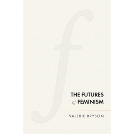 The Futures of Feminism