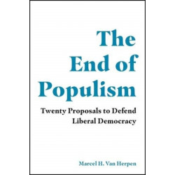 The End of Populism: Twenty Proposals to Defend Liberal Democracy