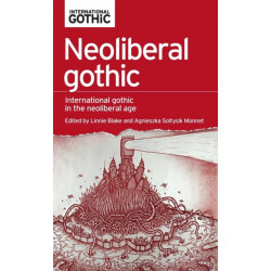 Neoliberal Gothic: International Gothic in the Neoliberal Age