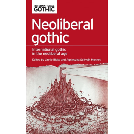 Neoliberal Gothic: International Gothic in the Neoliberal Age