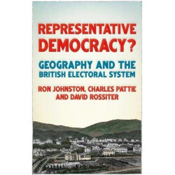 Representative Democracy?: Geography and the British Electoral System