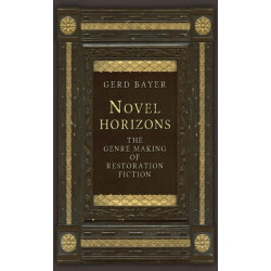 Novel Horizons: The Genre Making of Restoration Fiction