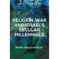 Religion, War and Israel’s Secular Millennials: Being Reasonable?
