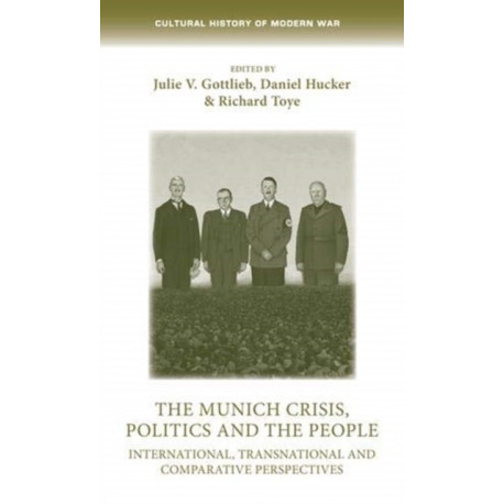 The Munich Crisis, Politics and the People: International, Transnational and Comparative Perspectives