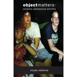 Object Matters: Condoms, Adolescence and Time