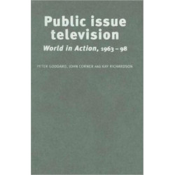 Public Issue Television: World in Action' 1963–98