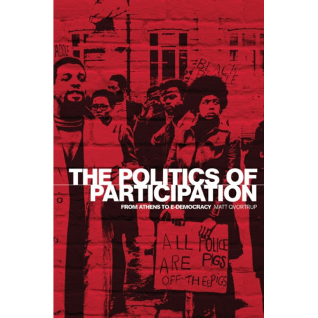 The Politics of Participation: From Athens to E-Democracy