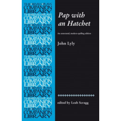 Pap with an Hatchet by John Lyly: An Annotated, Modern-Spelling Edition