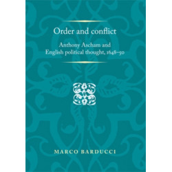 Order and Conflict: Anthony Ascham and English Political Thought (1648–50)