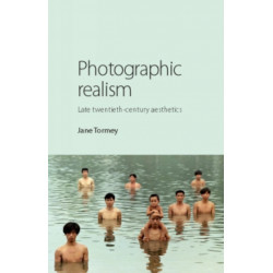 Photographic Realism: Late Twentieth-Century Aesthetics