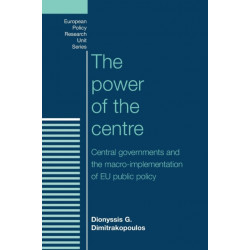 The Power of the Centre: Central Governments and the Macro-Implementation of Eu Public Policy