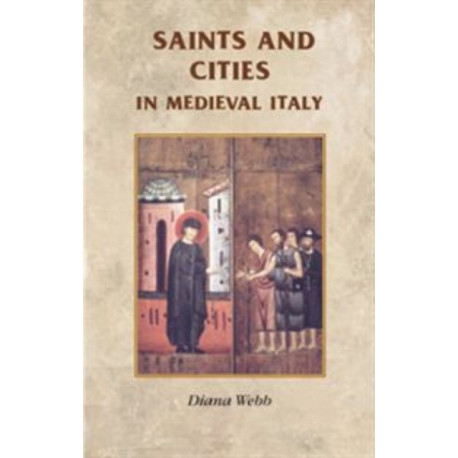 Saints and Cities in Medieval Italy