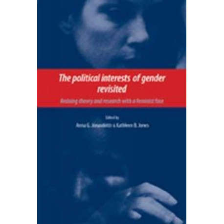 The Political Interests of Gender Revisited: Redoing Theory and Research with a Feminist Face