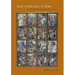 The Passion Story: From Visual Representation to Social Drama