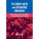 The Labour Party and Citizenship Education: Policy Networks and the Introduction of Citizenship Lessons in Schools