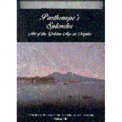 Parthenope's Splendor: Art of the Golden Age in Naples