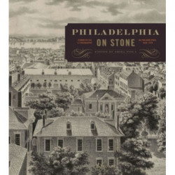 Philadelphia on Stone: Commercial Lithography in Philadelphia, 1828–1878