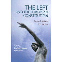 The Left and the European Constitution: From Laeken to Lisbon