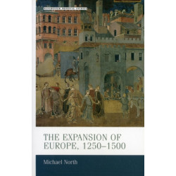 The Expansion of Europe, 1250–1500