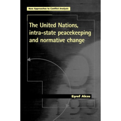 The United Nations, Intra-State Peacekeeping and Normative Change