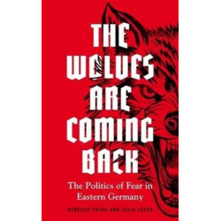 The Wolves are Coming Back: The Politics of Fear in Eastern Germany