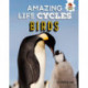 Amazing Life Cycles-Birds