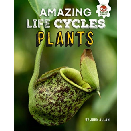 Plants - Amazing Life Cycles