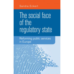 The Social Face of the Regulatory State: Reforming Public Services in Europe