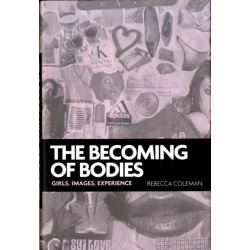 The Becoming of Bodies: Girls, Images, Experience