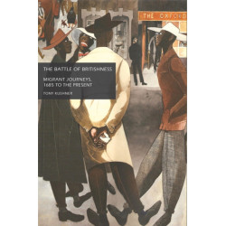 The Battle of Britishness: Migrant Journeys, 1685 to the Present