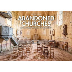 Abandoned Churches: Unclaimed Places of Worship