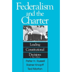 Federalism and the Charter: Leading Constitutional Decisions