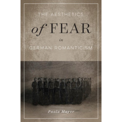 The Aesthetics of Fear in German Romanticism
