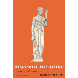 Reasonable Self-Esteem: A Life of Meaning, Second Edition