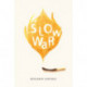 Slow War