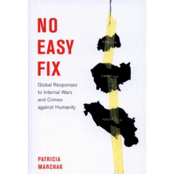 No Easy Fix: Global Responses to Internal Wars and Crimes Against Humanity