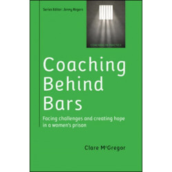 Coaching Behind Bars: Facing Challenges and Creating Hope in a Womens Prison
