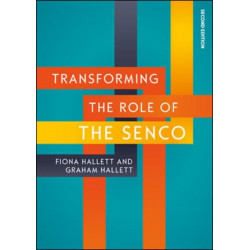 Transforming the Role of the SENCO: Achieving the National Award for SEN Coordination